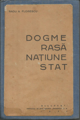 Dogme, rasa, natiune, stat - Radu A. Florescu foto