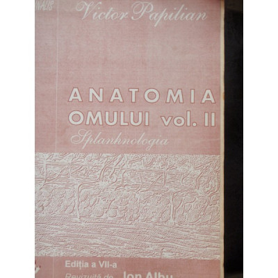 ANATOMIA OMULUI - VICTOR PAPILIAN - VOL.II foto