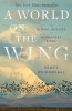 A World on the Wing - The Global Odyssey of Migratory Birds