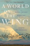 A World on the Wing - The Global Odyssey of Migratory Birds