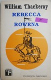 Rebecca si Rowena - William Thackeray - Carte Beletristica