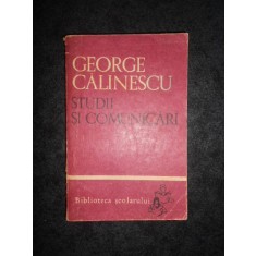 GEORGE CALINESCU - STUDII SI COMUNICARI (1966, Biblioteca scolarului)