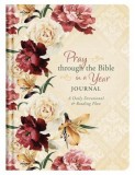 Pray Through the Bible in a Year Journal: A Daily Devotional and Reading Plan