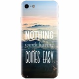 Husa silicon pentru Apple Iphone 5 / 5S / SE, Nothing Worth Having Comes Easy