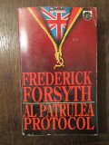 FREDERICK FORSYTH - AL PATRULEA PROTOCOL