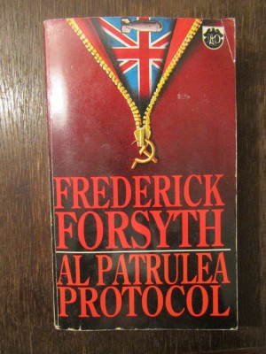 FREDERICK FORSYTH - AL PATRULEA PROTOCOL foto