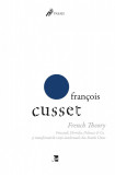 French theory | Francois Cusset, 2021