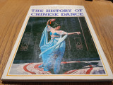 THE HISTORY OF CHINESE DANCE - Wang Kefen - 1985, 112 p.+ ilustratii color