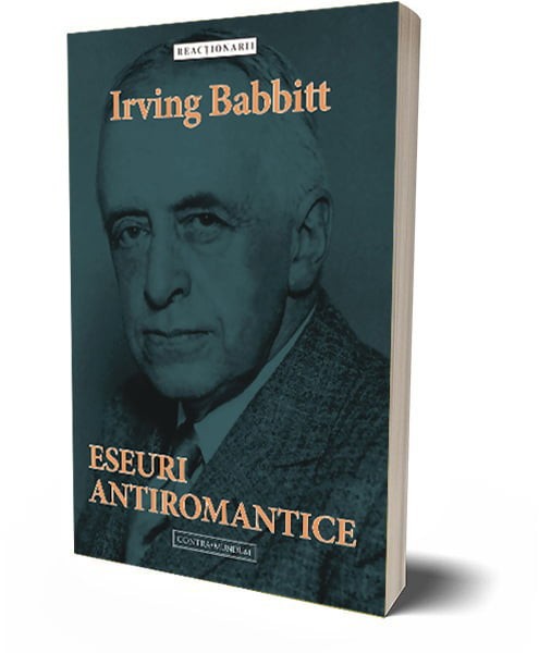 Eseuri antiromantice &ndash; Irving Babbitt