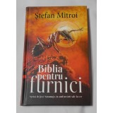 Stefan Mitroi - Biblia Pentru Furnici