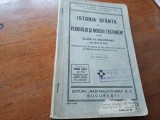 PR.PROF. TOMA CHIRICUTA, ISTORIA SFANTA A VECHIULUI SI NOULUI TESTAMENT- BUCURESTI 1938 CU ILUSTRATII/ REPRODUCERI ICOANE IN TEXT