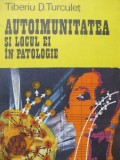 Autoimunitatea si locul ei in patologie - Tiberiu D. Turculet