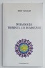 MUHAMMED , TRIMISUL LUI DUMNEZEU de MUNIR AL - BAIYATI , 2009