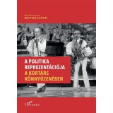 A politika reprezent&aacute;ci&oacute;ja a kort&aacute;rs k&ouml;nnyűzen&eacute;ben - Botos M&aacute;t&eacute;