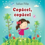 Copăcel, copăcel - Hardcover - Iulian Filip - Prut