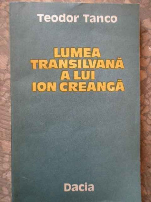 Lumea Transilvana A Lui Ion Creanga - Teodor Tanco ,274416 foto