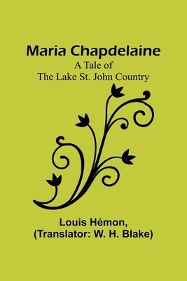 Maria Chapdelaine: A Tale of the Lake St. John Country foto