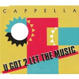 CD = CD, Maxi-Single = Cappella &lrm;&ndash; U Got 2 Let The Music (VG++)