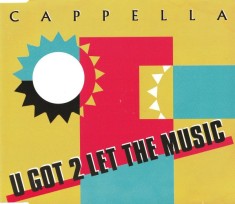 CD = CD, Maxi-Single = Cappella &amp;lrm;&amp;ndash; U Got 2 Let The Music (VG++) foto