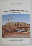 DEVORATOAREA IUBIRE DE PATRIE A LUI P.F.K. de PANOS IOANNIDIS , 2001