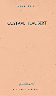 Gustave Flaubert Henri Zalis editura Tineretului oameni de seama foto