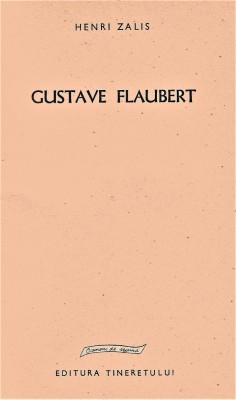 Gustave Flaubert Henri Zalis editura Tineretului oameni de seama foto