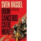 Drum sangeros catre moarte (editia 2020) - Sven Hassel