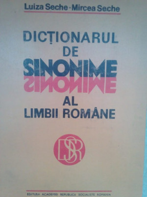 Luiza Seche - Dictionarul de sinonime al limbii romane (1982) foto