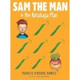 Sam the Man &amp; the rutabaga plan