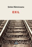 Exil - Stefan Ramniceanu - Editura Charmides