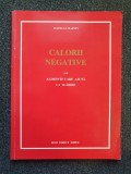 CALORII NEGATIVE SAU ALIMENTE CARE AJUTA LA SLABIRE - Isabelle Martin, Alta editura