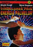 Cumpara ieftin Vindecarea prin energia palmelor - 2000 - Michio Kushi Olivia Oredson (BF134)