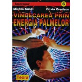 Vindecarea prin energia palmelor - 2000 - Michio Kushi Olivia Oredson (BF134)