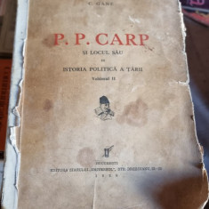 P.P. Carp si locul sau in istoria politica a tarii - C. Gane vol.II