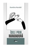 Idile prin harababura | Dumitru Huruba, 2020, Limes