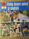Dialog despre Natura si Sanatate - Dr. G.M. Gheorghe - Ceres 1985 - Medicina alternativa, Caleidoscop, 370 pagini