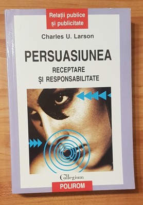 Persuasiunea de Charles U. Larson. Polirom, Collegium foto