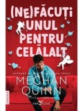 Cumpara ieftin (Ne)facuti unul pentru celalalt/Meghan Quinn