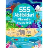 555 Abtibilduri. Planeta Noastra, - Editura Flamingo