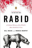Rabid: A Cultural History of the World&#039;s Most Diabolical Virus
