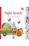 Paste fericit! Carte de colorat