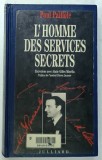L &#039;HOMME DES SERVICES SECRETS par PAUL PAILLOLE , entretiens avec ALAIN - GILLES MINELLA , 1995