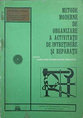 METODE MODERNE DE ORGANIZARE A ACTIVITATII DE INTRETINERE SI REPARATII-NECUNOSCUT-250644