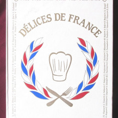 "DELICES DE FRANCE", M. Francis Delage. Delicii frantuzesti. Carte in franceza