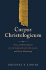 Corpus Christologicum: Texts and Translations for the Study of Jewish Messianism and Early Christology, 2018
