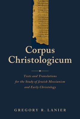 Corpus Christologicum: Texts and Translations for the Study of Jewish Messianism and Early Christology foto