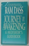 JOURNEY OF AWAKENING , A MEDITATOR ' S GUIDEBOOK by RAM DASS , 1990