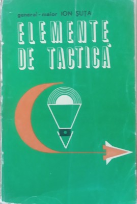 General-Maior Ion Suta - Elemente de tactica foto