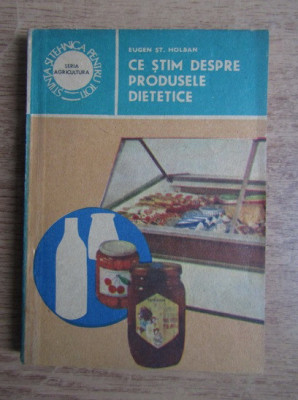 Eugen St. Holban - Ce stim despre produsele dietetice foto