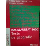 Nicolae Ilinca - Teste de geografie. Bacalaureat 2000 (Editia: 2000)